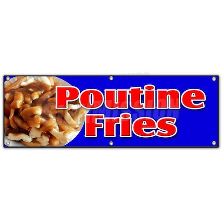 Signmission Poutine Fries Banner Heavy Duty 13 Oz Vinyl with Grommets Single Sided B-72 Poutine Fries
